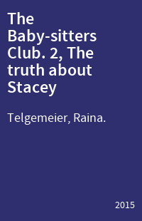 The Baby-sitters Club. 2, The truth about Stacey
