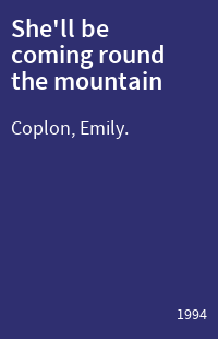 She'll be coming round the mountain