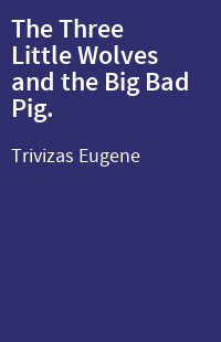 The Three Little Wolves and the Big Bad Pig.