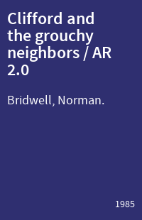 Clifford and the grouchy neighbors / AR 2.0