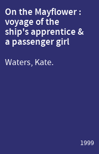 On the Mayflower : voyage of the ship's apprentice & a passenger girl