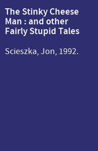The Stinky Cheese Man : and other Fairly Stupid Tales
