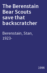 The Berenstain Bear Scouts save that backscratcher