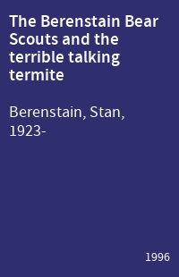 The Berenstain Bear Scouts and the terrible talking termite