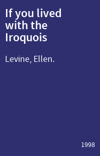 If you lived with the Iroquois