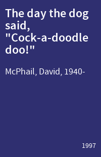 The day the dog said, "Cock-a-doodle doo!"