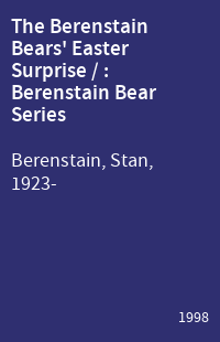 The Berenstain Bears' Easter Surprise / : Berenstain Bear Series