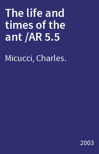 The life and times of the ant /AR 5.5