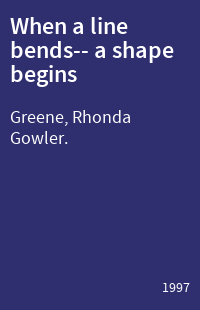 When a line bends-- a shape begins