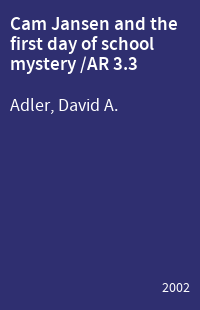 Cam Jansen and the first day of school mystery /AR 3.3