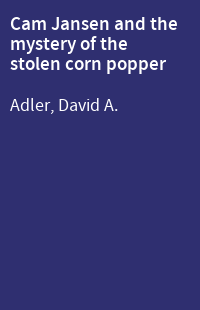 Cam Jansen and the mystery of the stolen corn popper
