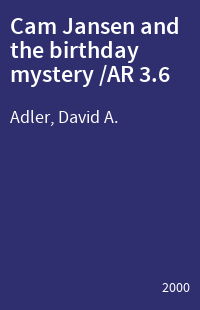 Cam Jansen and the birthday mystery /AR 3.6