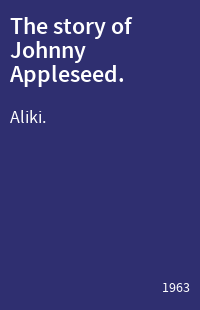 The story of Johnny Appleseed.