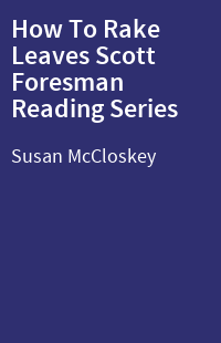 How To Rake Leaves Scott Foresman Reading Series