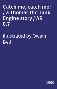 Catch me, catch me! / a Thomas the Tank Engine story / AR 0.7