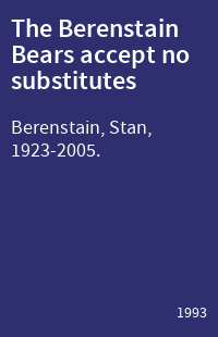The Berenstain Bears accept no substitutes