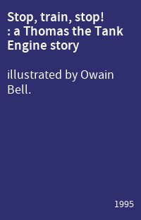 Stop, train, stop! : a Thomas the Tank Engine story