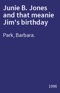 Junie B. Jones and that meanie Jim's birthday