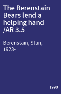 The Berenstain Bears lend a helping hand /AR 3.5