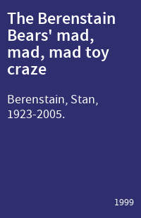 The Berenstain Bears' mad, mad, mad toy craze
