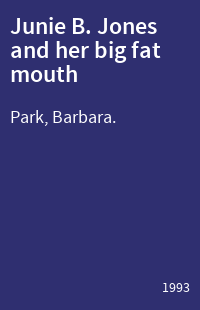 Junie B. Jones and her big fat mouth