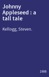 Johnny Appleseed : a tall tale