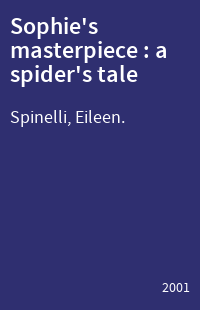 Sophie's masterpiece : a spider's tale