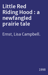 Little Red Riding Hood : a newfangled prairie tale