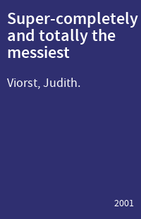 Super-completely and totally the messiest