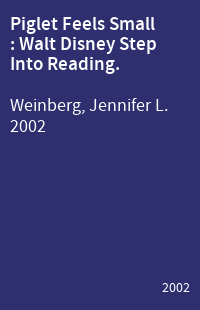 Piglet Feels Small : Walt Disney Step Into Reading.