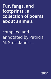 Fur, fangs, and footprints : a collection of poems about animals