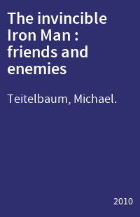 The invincible Iron Man : friends and enemies