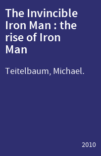 The Invincible Iron Man : the rise of Iron Man