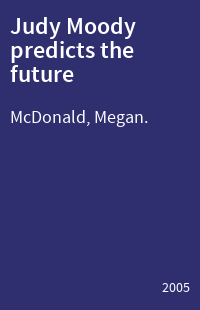Judy Moody predicts the future