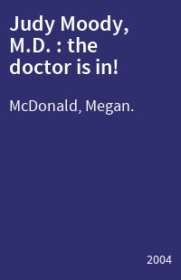 Judy Moody, M.D. : the doctor is in!