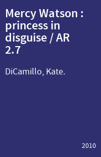 Mercy Watson : princess in disguise / AR 2.7