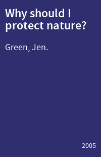 Why should I protect nature?