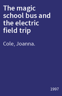 The magic school bus and the electric field trip