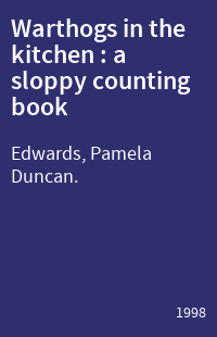Warthogs in the kitchen : a sloppy counting book