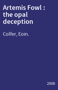 Artemis Fowl : the opal deception