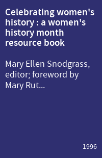 Celebrating women's history : a women's history month resource book