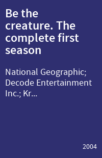 Be the creature. The complete first season