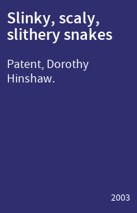 Slinky, scaly, slithery snakes