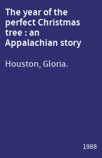 The year of the perfect Christmas tree : an Appalachian story