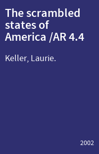 The scrambled states of America /AR 4.4