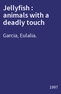 Jellyfish : animals with a deadly touch