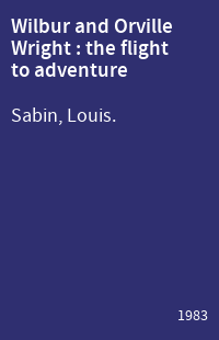 Wilbur and Orville Wright : the flight to adventure