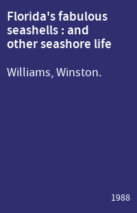 Florida's fabulous seashells : and other seashore life