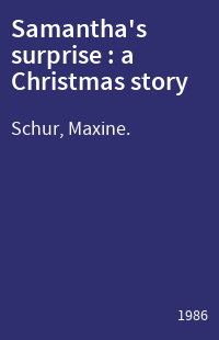 Samantha's surprise : a Christmas story