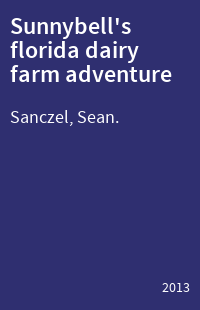 Sunnybell's florida dairy farm adventure